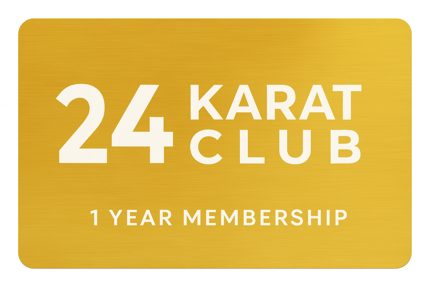 24 Karat Club - Gift Membership (1 Year)